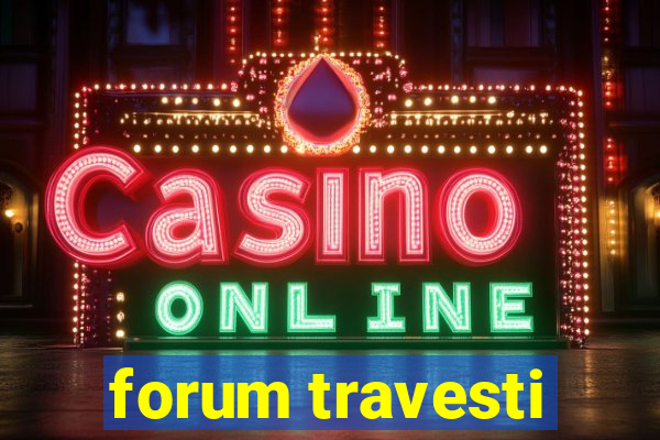 forum travesti